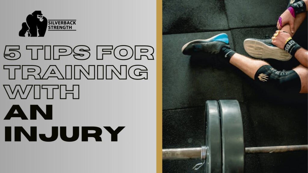 5 TIPS FOR WORKING OUT WITH AN INJURY